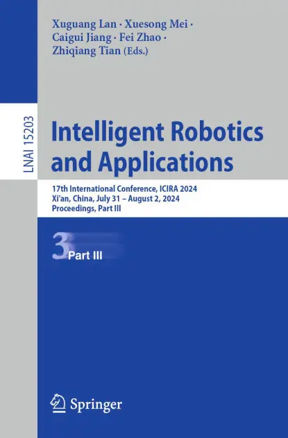 Intelligent Robotics and Applications: 17th International Conference, ICIRA 2024, Xi'an, China, July 31 - August 2, 2024, Proceedings, Part III Exclusive Offer