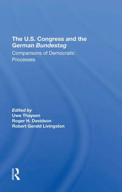 The U.s. Congress And The German Bundestag: Comparisons Of Democratic Processes Limited Offer