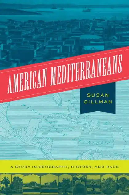 Brand New American Mediterraneans: A Study in Geography, History, and Race