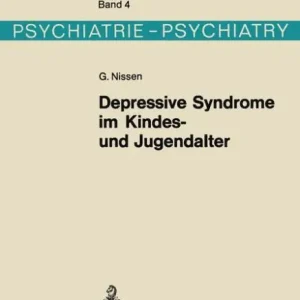 Bulk Order Depressive Syndrome im Kindes- und Jugendalter: Beitrag zur Symptomatologie, Genese und Prognose