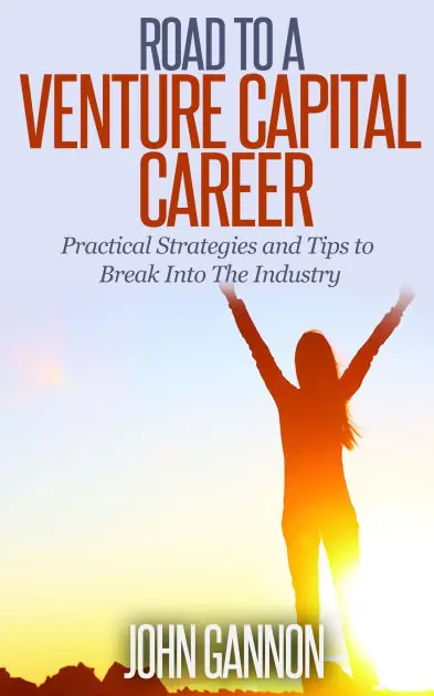 Best Choice Road to a Venture Capital Career: Practical Strategies and Tips to Break Into The Industry