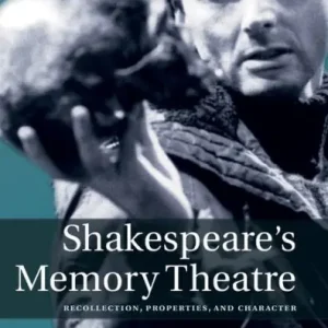 Low Price Shakespeare's Memory Theatre: Recollection, Properties, and Character
