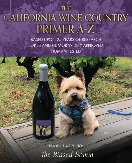 Fast Shipping The California Wine Country Primer A-Z: Based Upon 25 Years of Research Jokes and Humor Widely Approved Human Tested Historic First Edition