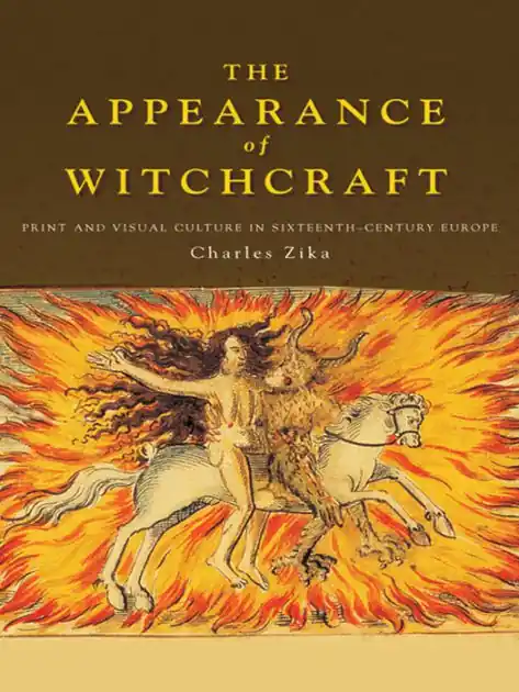 The Appearance of Witchcraft: Print and Visual Culture in Sixteenth-Century Europe Limited Offer