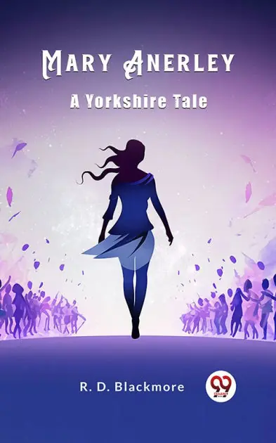 Mary Anerley; a Yorkshire tale. Today Only