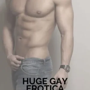 Huge Gay Erotica Collection: Hot, Desirable and Sexy Gay Erotic Stories Get Yours