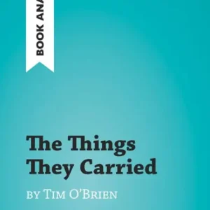 The Things They Carried by Tim O'Brien (Book Analysis): Detailed Summary, Analysis and Reading Guide Direct From Factory