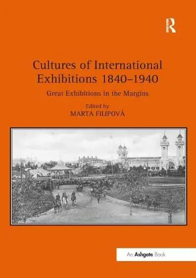 Cultures of International Exhibitions 1840-1940: Great Exhibitions in the Margins Final Sale
