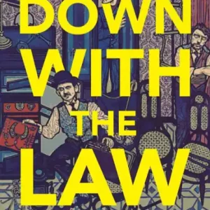 Down with the Law: Anarchist Individualist Writings from Early Twentieth-Century France Genuine