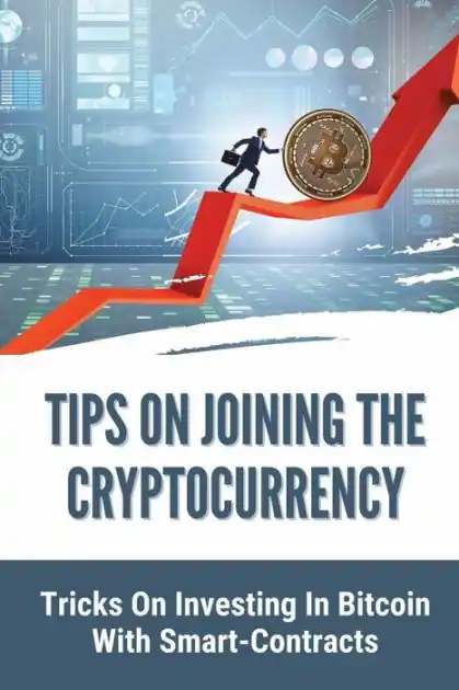 Tips On Joining The Cryptocurrency: Tricks On Investing In Bitcoin With Smart-Contracts: Fast Shipping