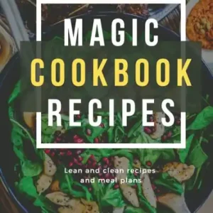 Magic Cookbook Recipes Lettuce Leaf Journal Lean and Clean Recipes and Meal Plans to write In: Blank Cookbook Optimal Format (6" x 9") Warranty Included