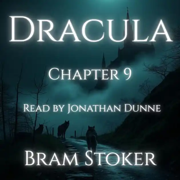 Best Seller Dracula - Chapter 9: Mina Murray's Journal: A Chapter-by-Chapter Reading of Bram Stoker's Classic