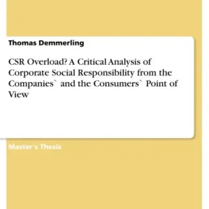 Mega Sale CSR Overload? A Critical Analysis of Corporate Social Responsibility from the Companies` and the Consumers` Point of View