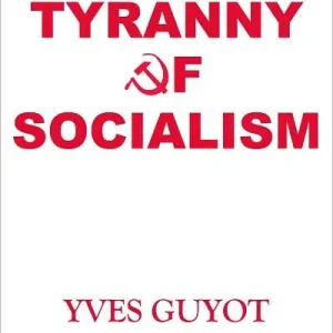 Fast Shipping THE TYRANNY OF SOCIALISM