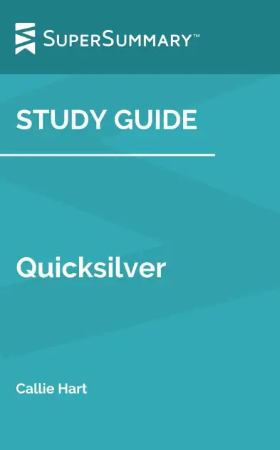 Study Guide: Quicksilver by Callie Hart (SuperSummary) Must Have