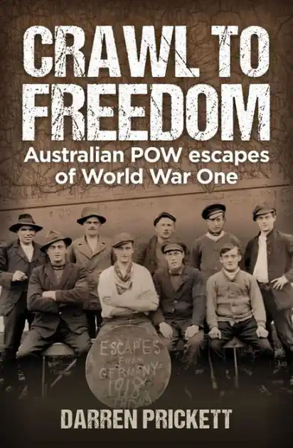 Shop Now Crawl to Freedom: Australian POW Escapes of World War One