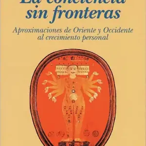 La conciencia sin fronteras: Aproximaciones de Oriente y Occidente al crecimiento personal Viral