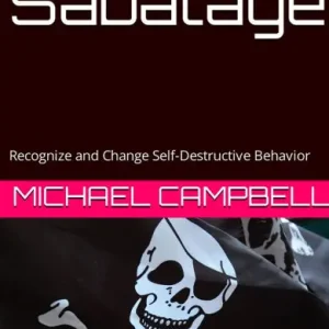 Big Sale Self-Sabotage: Recognize and Change Self Destructive Behavior