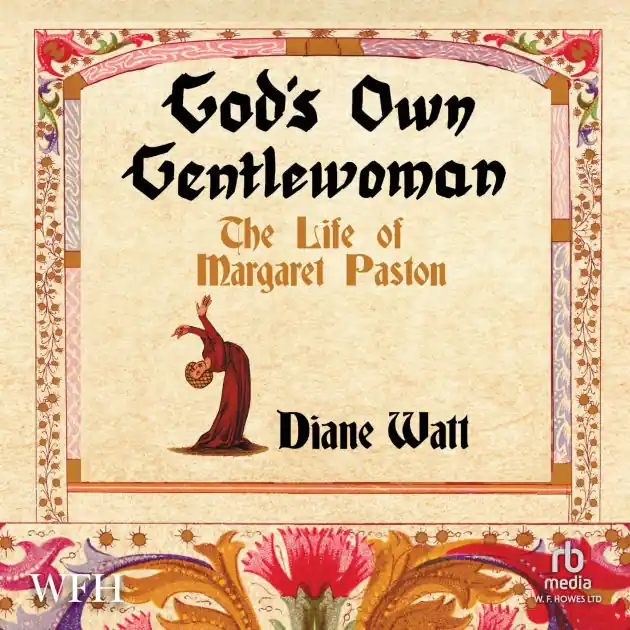 Professional Grade God's Own Gentlewoman: The Life of Margaret Paston
