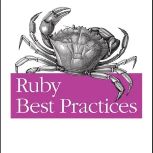 Free Delivery Ruby Best Practices: Increase Your Productivity - Write Better Code