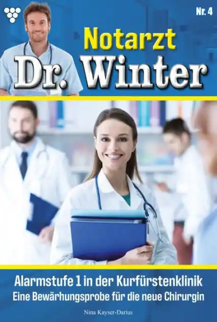 Alarmstufe 1 in der Klinik: Notarzt Dr. Winter 4 - Arztroman Time-Limited