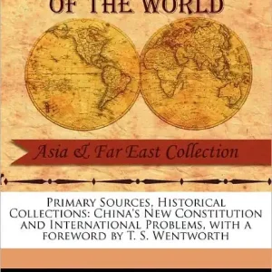 New Release Primary Sources, Historical Collections: China's New Constitution and International Problems, with a Foreword by T. S. Wentworth