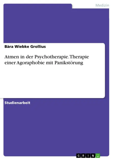 Exclusive Offer Atmen in der Psychotherapie. Therapie einer Agoraphobie mit Panikstörung