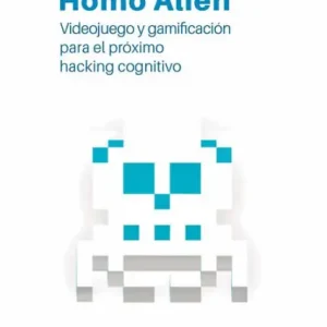 Free Delivery Homo Alien: Videojuego y gamificación para el próximo hacking cognitivo