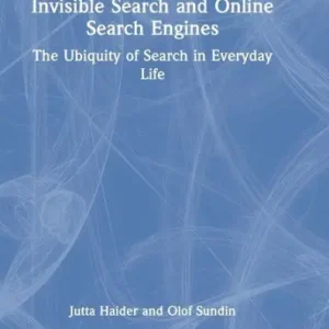 Invisible Search and Online Search Engines: The Ubiquity of Search in Everyday Life Hot Deal