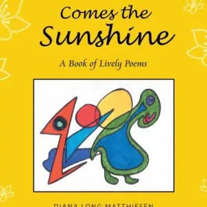 Exclusive Offer Comes the Sunshine: A Book of Lively Poems