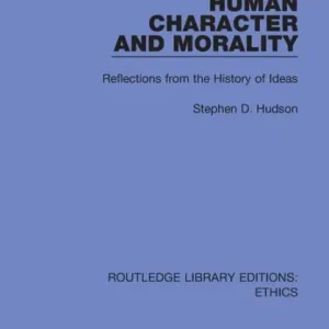 Human Character and Morality: Reflections on the History of Ideas Money Back Guarantee