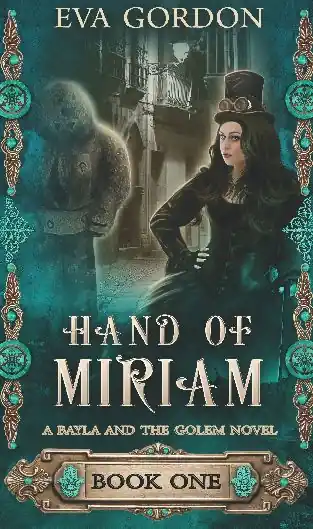 While Supplies Last Hand of Miriam, A Bayla and the Golem Novel