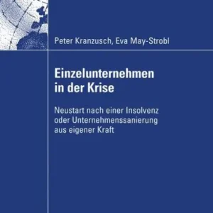 Einzelunternehmen in der Krise: Neustart nach einer Insolvenz oder Unternehmenssanierung aus eigener Kraft Fan Favorite