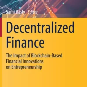 Decentralized Finance: The Impact of Blockchain-Based Financial Innovations on Entrepreneurship Top Pick