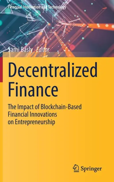 Decentralized Finance: The Impact of Blockchain-Based Financial Innovations on Entrepreneurship Top Pick