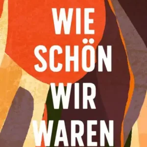 Wie schön wir waren: Roman Viral