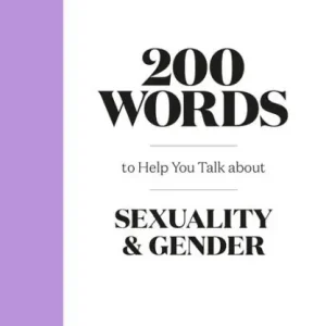 Fast Shipping 200 Words to Help you Talk about Sexuality & Gender