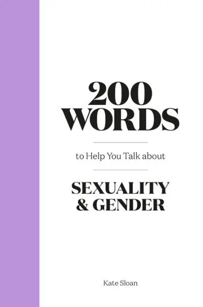 Fast Shipping 200 Words to Help you Talk about Sexuality & Gender