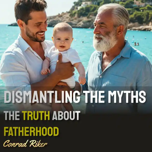Dismantling the Myths: The Truth About Fatherhood In Demand