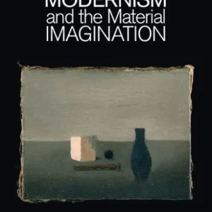 Beckett, Modernism and the Material Imagination Instant Buy