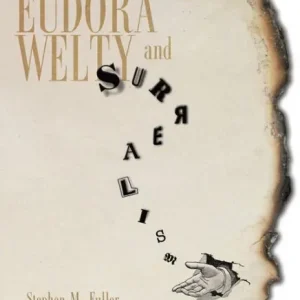 Last Chance Eudora Welty and Surrealism