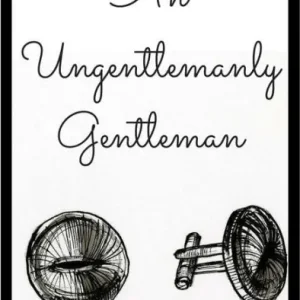 Direct From Manufacturer An Ungentlemanly Gentleman (Master and Servant, #2)