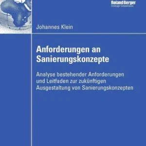 Big Sale Anforderungen an Sanierungskonzepte: Analyse bestehender Anforderungen und Leitfaden zur zukünftige Ausgestaltung von Sanierungskonzepten