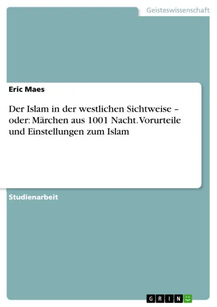 Der Islam in der westlichen Sichtweise - oder: Märchen aus 1001 Nacht. Vorurteile und Einstellungen zum Islam Worldwide Shipping