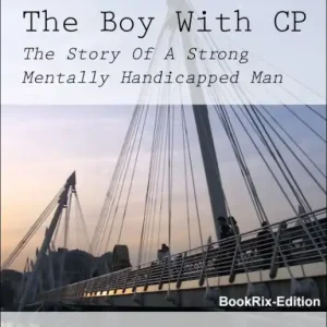 The Boy With CP: The Story Of A Strong Mentally Handicapped Man Deal