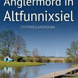 Anglermord in Altfunnixsiel. Ostfrieslandkrimi Direct From Manufacturer