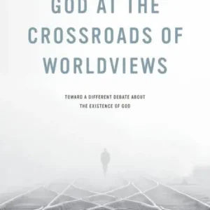 God at the Crossroads of Worldviews: Toward a Different Debate about the Existence of God Bulk Order