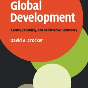 Reduced Price Ethics of Global Development: Agency, Capability, and Deliberative Democracy