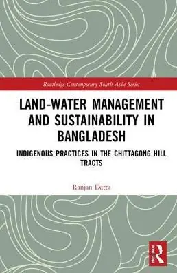 Land-Water Management and Sustainability in Bangladesh: Indigenous practices in the Chittagong Hill Tracts Popular