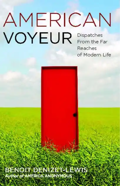 American Voyeur: Dispatches From the Far Reaches of Modern Life Markdown